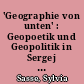 'Geographie von unten' : Geopoetik und Geopolitik in Sergej Tret́jakovs Reiseskizzen