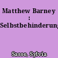 Matthew Barney : Selbstbehinderung
