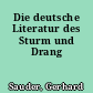 Die deutsche Literatur des Sturm und Drang