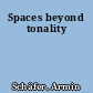 Spaces beyond tonality