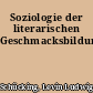 Soziologie der literarischen Geschmacksbildung