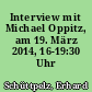 Interview mit Michael Oppitz, am 19. März 2014, 16-19:30 Uhr