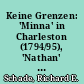 Keine Grenzen: 'Minna' in Charleston (1794/95), 'Nathan' in New York City (2002)