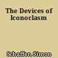 The Devices of Iconoclasm