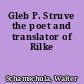 Gleb P. Struve the poet and translator of Rilke