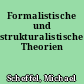Formalistische und strukturalistische Theorien