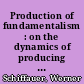 Production of fundamentalism : on the dynamics of producing the racially different