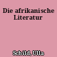 Die afrikanische Literatur