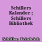 Schillers Kalender ; Schillers Bibliothek