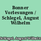 Bonner Vorlesungen / Schlegel, August Wilhelm