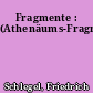 Fragmente : (Athenäums-Fragmente)