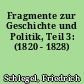 Fragmente zur Geschichte und Politik, Teil 3: (1820 - 1828)