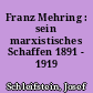 Franz Mehring : sein marxistisches Schaffen 1891 - 1919