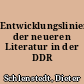 Entwicklungslinien der neueren Literatur in der DDR