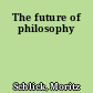 The future of philosophy