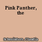 Pink Panther, the