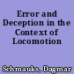 Error and Deception in the Context of Locomotion