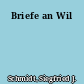 Briefe an Wil