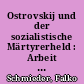 Ostrovskij und der sozialistische Märtyrerheld : Arbeit als Ideal und Opfer