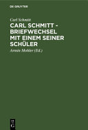Carl Schmitt - Briefwechsel mit einem seiner Schüler