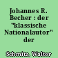 Johannes R. Becher : der "klassische Nationalautor" der DDR