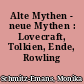 Alte Mythen - neue Mythen : Lovecraft, Tolkien, Ende, Rowling
