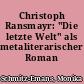 Christoph Ransmayr: "Die letzte Welt" als metaliterarischer Roman