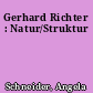 Gerhard Richter : Natur/Struktur