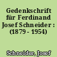 Gedenkschrift für Ferdinand Josef Schneider : (1879 - 1954)
