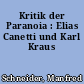 Kritik der Paranoia : Elias Canetti und Karl Kraus