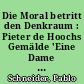 Die Moral betritt den Denkraum : Pieter de Hoochs Gemälde 'Eine Dame empfängt einen Brief'