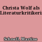 Christa Wolf als Literaturkritikerin
