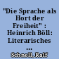 "Die Sprache als Hort der Freiheit" : Heinrich Böll: Literarisches Werk und soziale Realität
