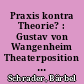 Praxis kontra Theorie? : Gustav von Wangenheim Theaterposition in der Kritik Georg Lukács'