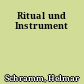 Ritual und Instrument