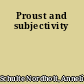 Proust and subjectivity