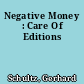 Negative Money : Care Of Editions