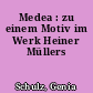 Medea : zu einem Motiv im Werk Heiner Müllers