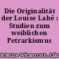 Die Originalität der Louise Labé : Studien zum weiblichen Petrarkismus