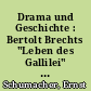 Drama und Geschichte : Bertolt Brechts "Leben des Gallilei" und anderen Stücke