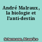 André Malraux, la biologie et l'anti-destin