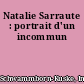 Natalie Sarraute : portrait d'un incommun
