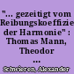 "... gezeitigt vom Reibungskoeffizienten der Harmonie" : Thomas Mann, Theodor W. Adorno und der Spätstil