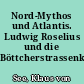 Nord-Mythos und Atlantis. Ludwig Roselius und die Böttcherstrassenkultur