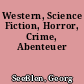 Western, Science Fiction, Horror, Crime, Abenteuer