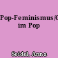 Pop-Feminismus/Geschlechterverhältnisse im Pop