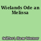 Wielands Ode an Melissa