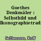 Goethes Denkmäler : Selbstbild und Ikonographietradition