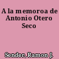A la memoroa de Antonio Otero Seco