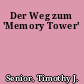 Der Weg zum 'Memory Tower'